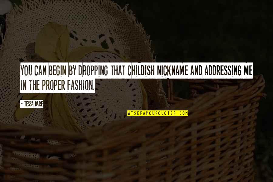 Nickname Quotes By Tessa Dare: You can begin by dropping that childish nickname