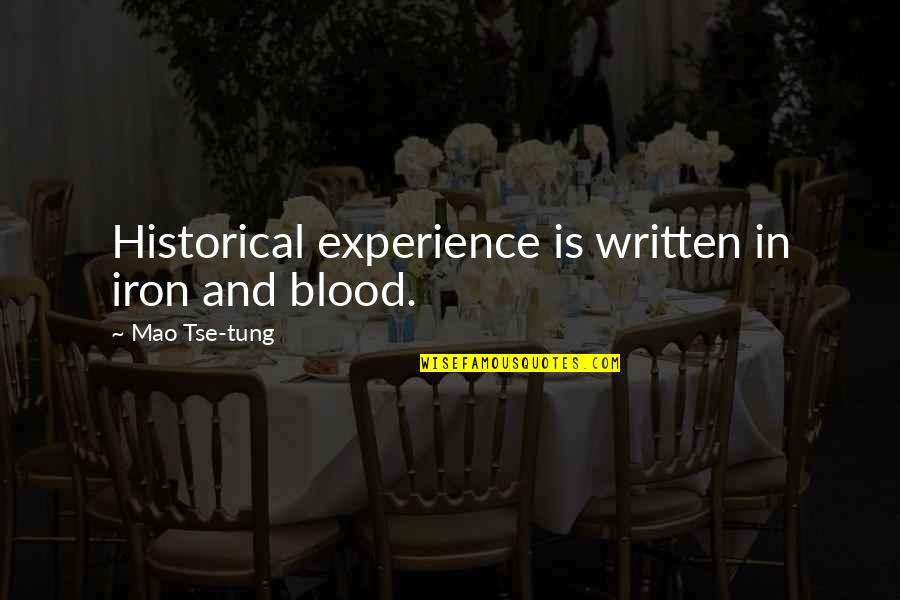 Nickodemus Dj Quotes By Mao Tse-tung: Historical experience is written in iron and blood. Nickodemus Dj Quotes By Mao Tse-tung: Historical experience is written in iron and blood.