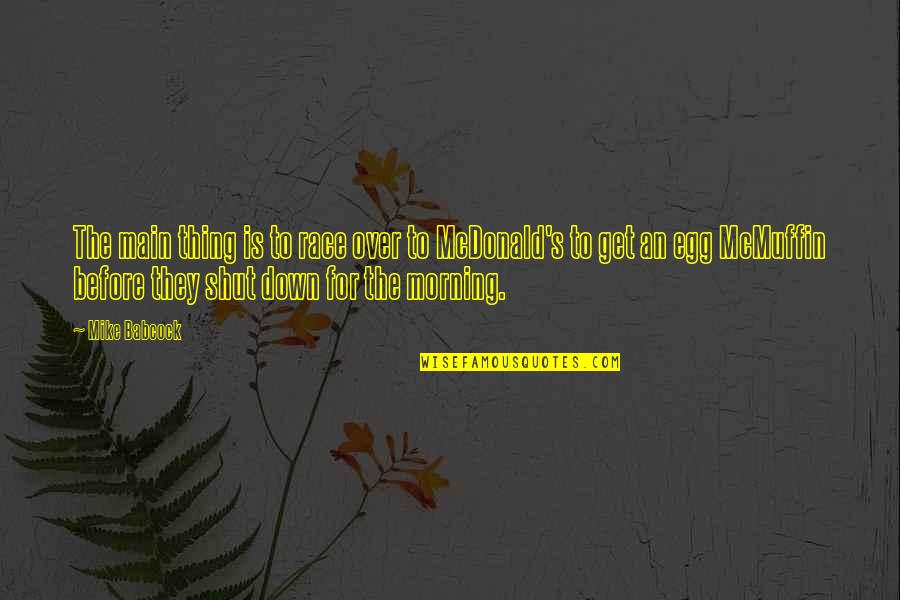 Nickole Mitchell Quotes By Mike Babcock: The main thing is to race over to Nickole Mitchell Quotes By Mike Babcock: The main thing is to race over to