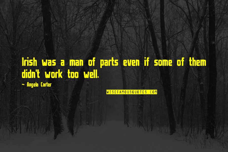 Nicky Casino Movie Quotes By Angela Carter: Irish was a man of parts even if