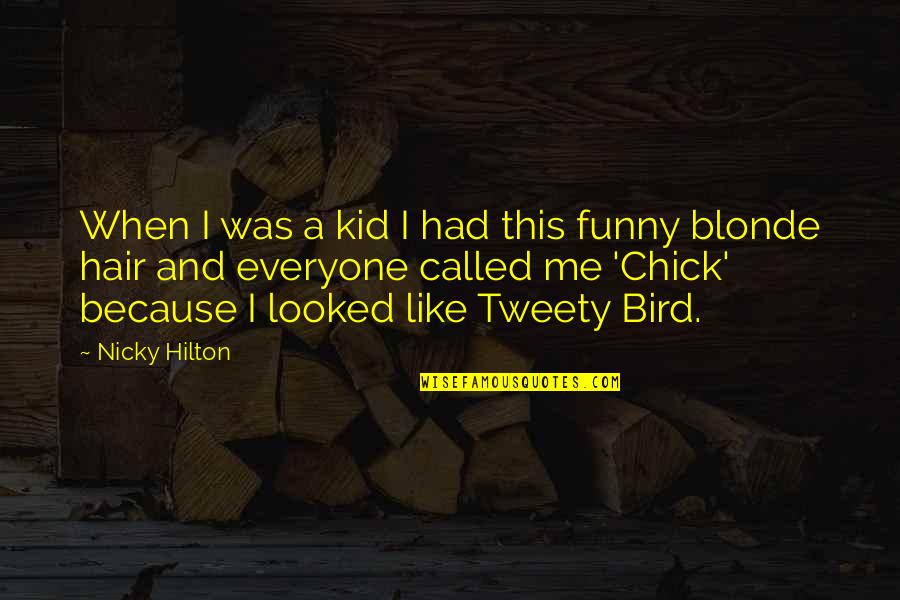 Nicky Hilton Quotes By Nicky Hilton: When I was a kid I had this Nicky Hilton Quotes By Nicky Hilton: When I was a kid I had this