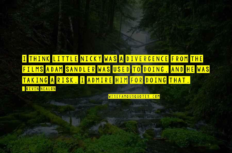 Nicky Quotes By Kevin Nealon: I think Little Nicky was a divergence from