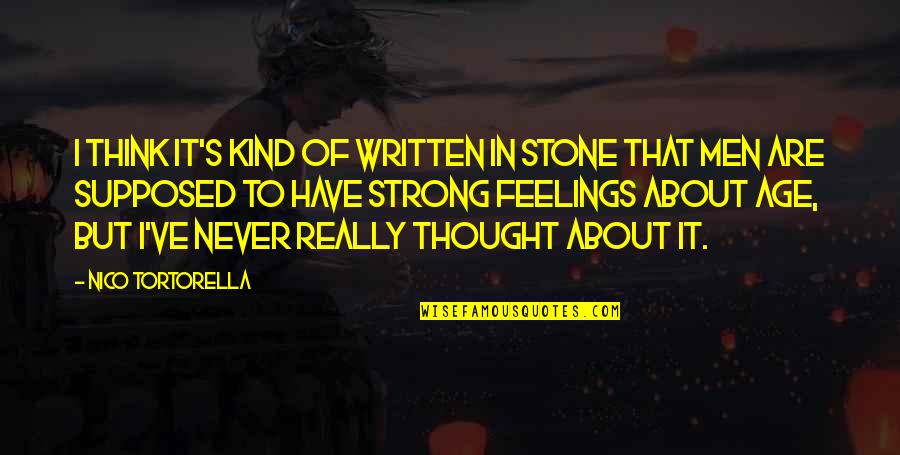 Nico Tortorella Quotes By Nico Tortorella: I think it's kind of written in stone Nico Tortorella Quotes By Nico Tortorella: I think it's kind of written in stone