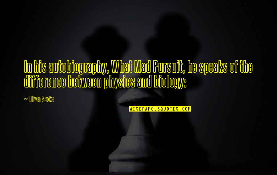 Nicodemeus Quotes By Oliver Sacks: In his autobiography, What Mad Pursuit, he speaks Nicodemeus Quotes By Oliver Sacks: In his autobiography, What Mad Pursuit, he speaks