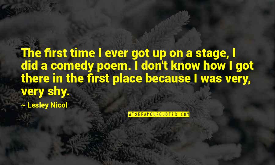 Nicol Quotes By Lesley Nicol: The first time I ever got up on