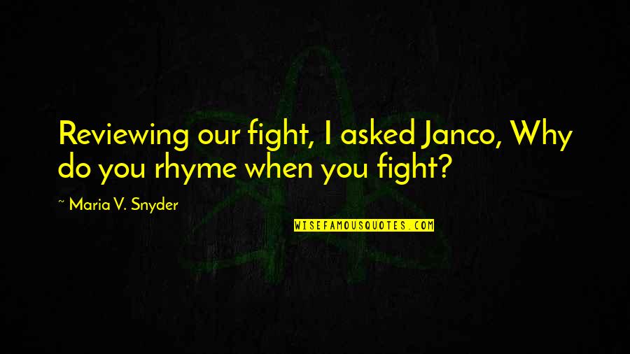 Nicola Adams Inspirational Quotes By Maria V. Snyder: Reviewing our fight, I asked Janco, Why do Nicola Adams Inspirational Quotes By Maria V. Snyder: Reviewing our fight, I asked Janco, Why do