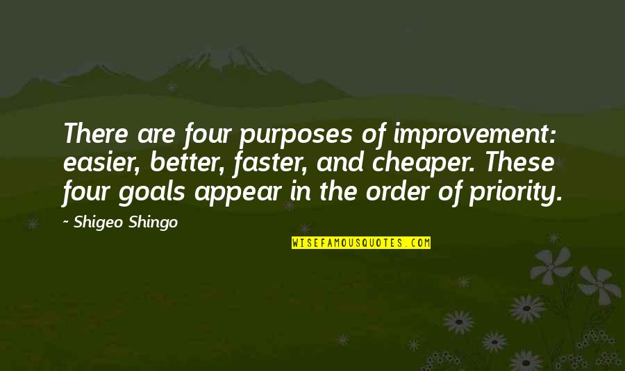 Nicola Benedetti Quotes By Shigeo Shingo: There are four purposes of improvement: easier, better,