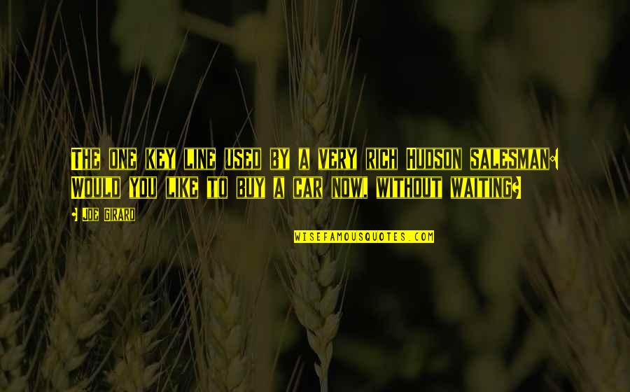 Nicolaas Anthonius Quotes By Joe Girard: The one key line used by a very