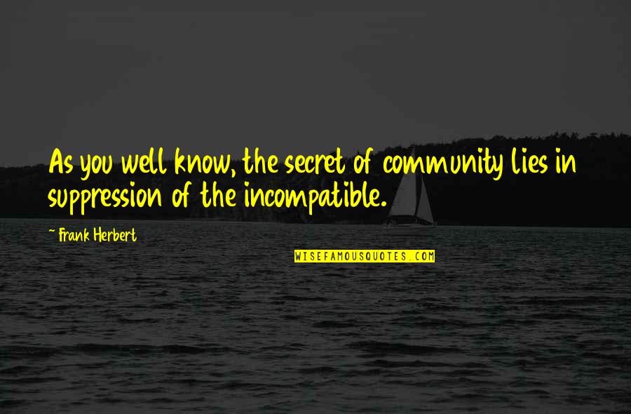 Nicolai Quotes By Frank Herbert: As you well know, the secret of community