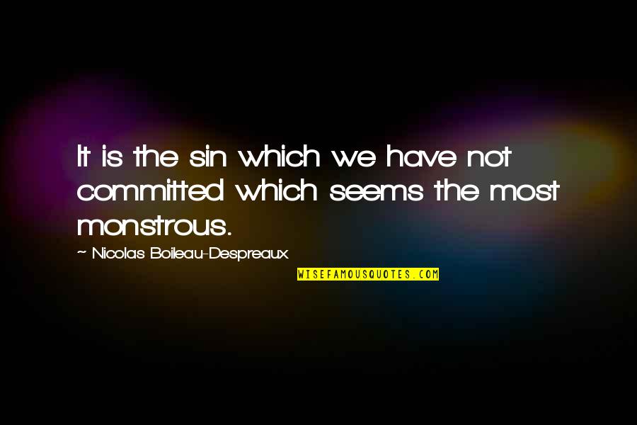 Nicolas Boileau Quotes By Nicolas Boileau-Despreaux: It is the sin which we have not