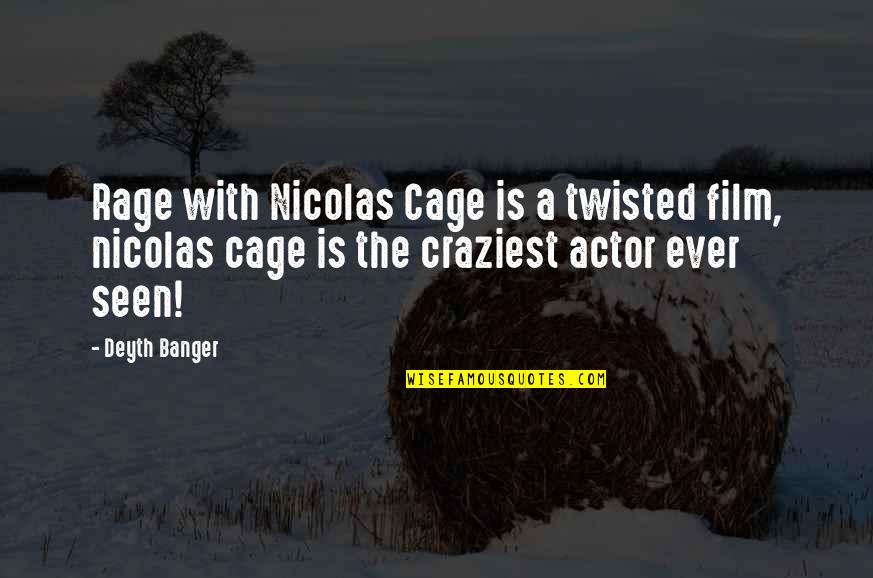 Nicolas Cage Film Quotes By Deyth Banger: Rage with Nicolas Cage is a twisted film,