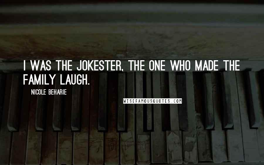 Nicole Beharie quotes: I was the jokester, the one who made the family laugh.