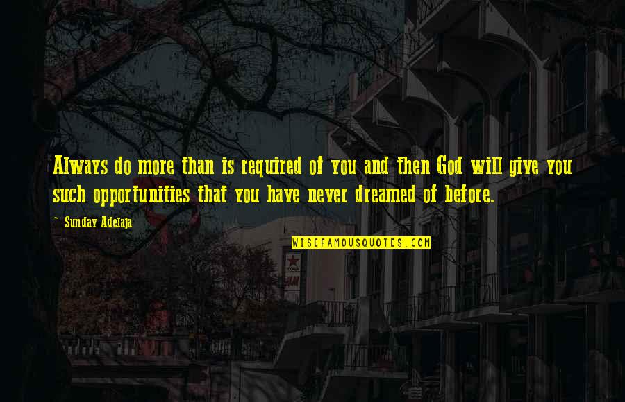 Nicole Kidman Practical Magic Quotes By Sunday Adelaja: Always do more than is required of you