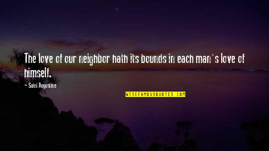 Nicolee Mariee Quotes By Saint Augustine: The love of our neighbor hath its bounds