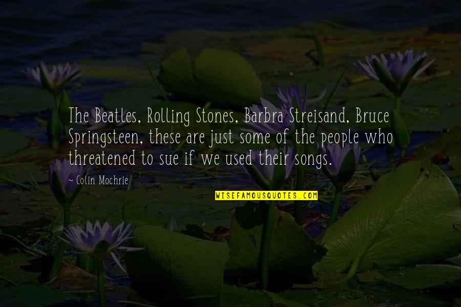 Nicolien Nusselder Quotes By Colin Mochrie: The Beatles, Rolling Stones, Barbra Streisand, Bruce Springsteen, Nicolien Nusselder Quotes By Colin Mochrie: The Beatles, Rolling Stones, Barbra Streisand, Bruce Springsteen,