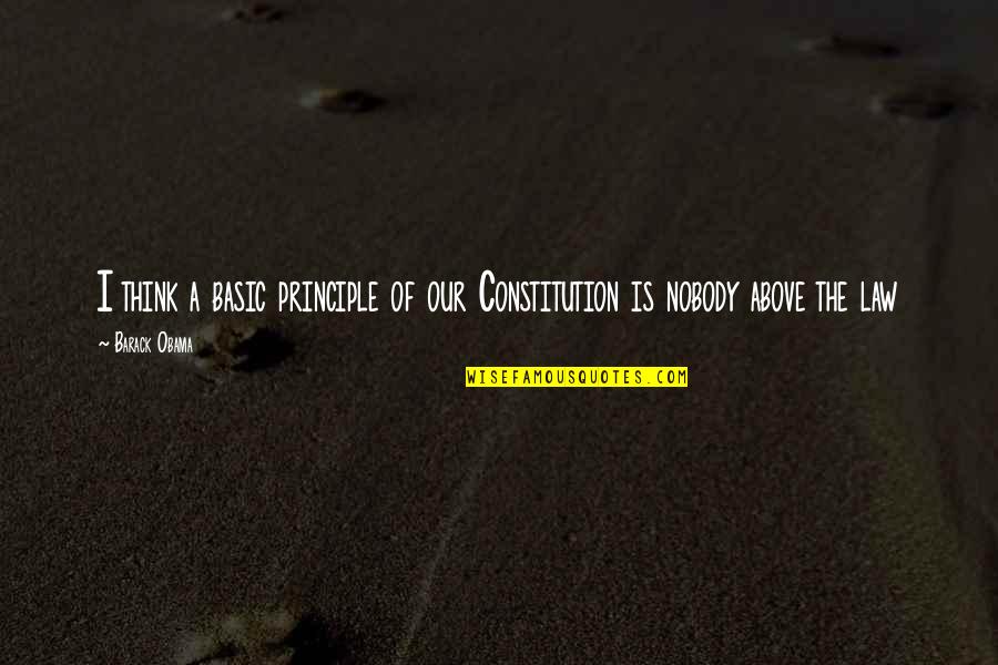 Nicolite Paper Quotes By Barack Obama: I think a basic principle of our Constitution
