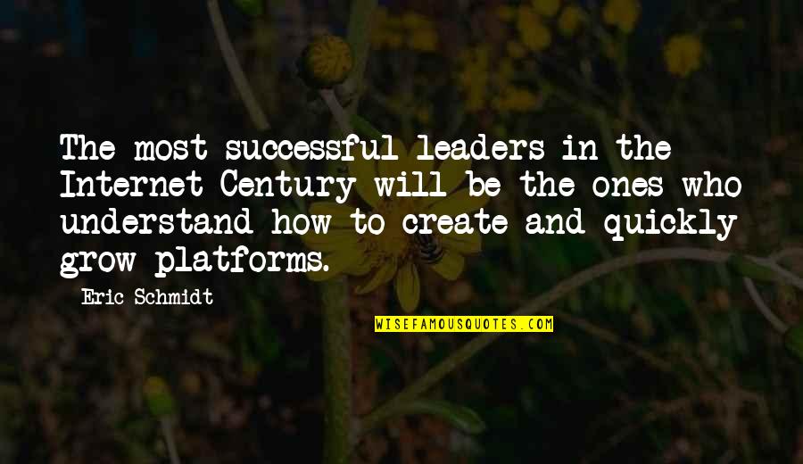 Nicollette Quotes By Eric Schmidt: The most successful leaders in the Internet Century Nicollette Quotes By Eric Schmidt: The most successful leaders in the Internet Century