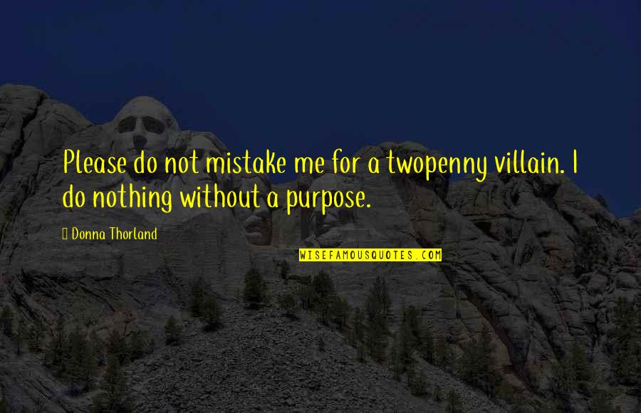 Nicta Png Quotes By Donna Thorland: Please do not mistake me for a twopenny