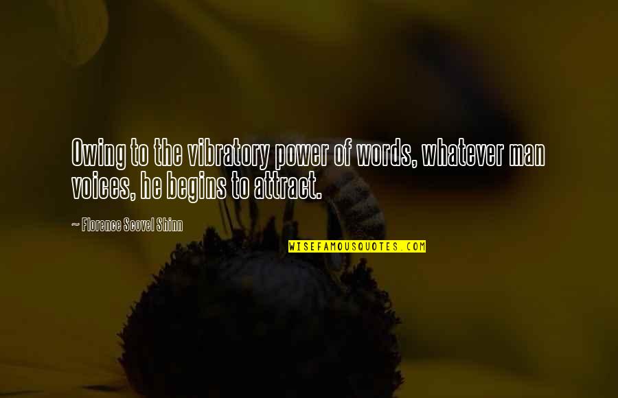 Nicu Parent Quotes By Florence Scovel Shinn: Owing to the vibratory power of words, whatever Nicu Parent Quotes By Florence Scovel Shinn: Owing to the vibratory power of words, whatever