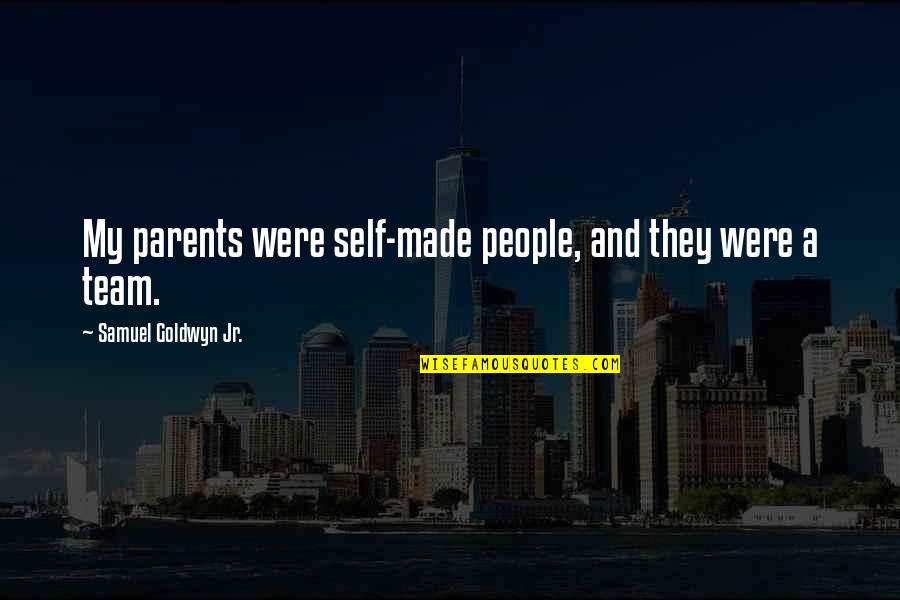 Nidadavolu Kota Quotes By Samuel Goldwyn Jr.: My parents were self-made people, and they were Nidadavolu Kota Quotes By Samuel Goldwyn Jr.: My parents were self-made people, and they were