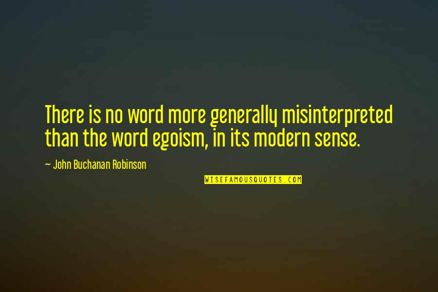 Niddrie Mains Quotes By John Buchanan Robinson: There is no word more generally misinterpreted than Niddrie Mains Quotes By John Buchanan Robinson: There is no word more generally misinterpreted than