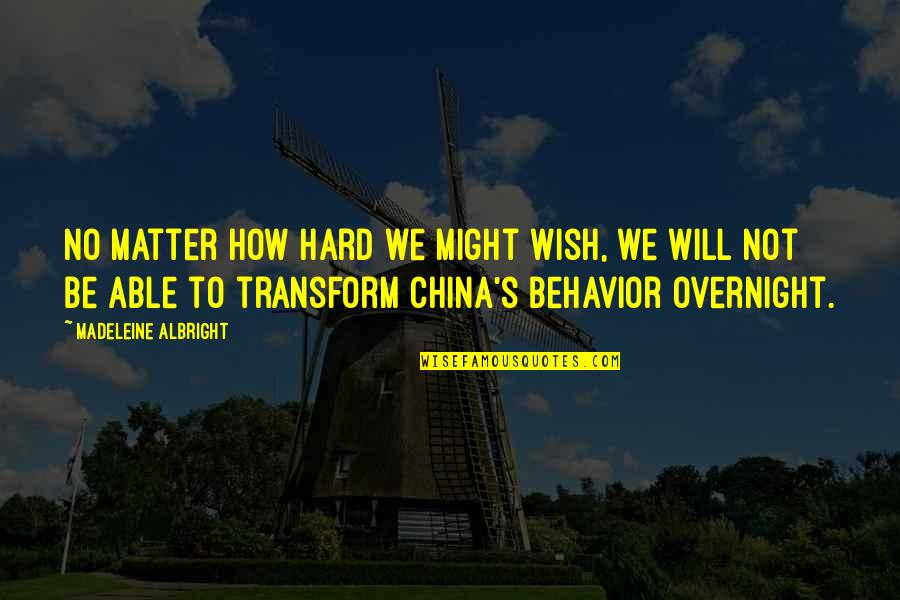 Niddrie Mains Quotes By Madeleine Albright: No matter how hard we might wish, we Niddrie Mains Quotes By Madeleine Albright: No matter how hard we might wish, we