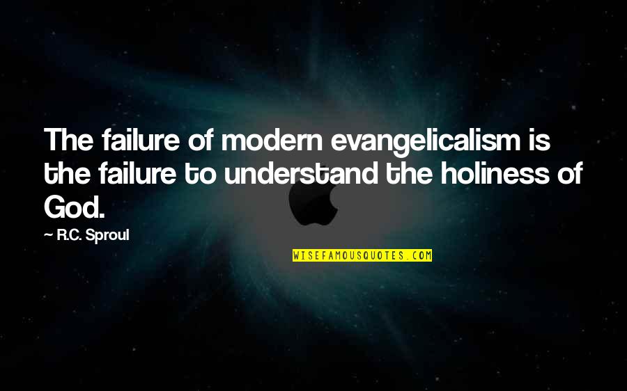 Nidilrr Quotes By R.C. Sproul: The failure of modern evangelicalism is the failure Nidilrr Quotes By R.C. Sproul: The failure of modern evangelicalism is the failure