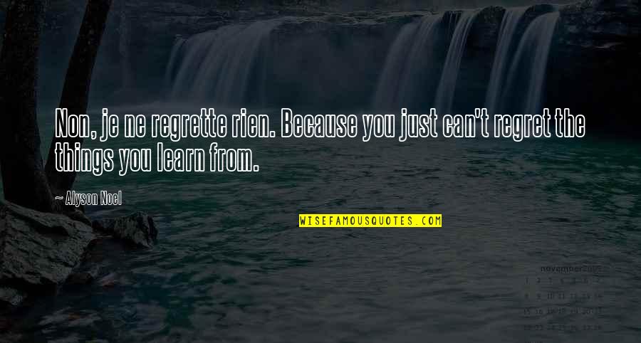 Niebieska Quotes By Alyson Noel: Non, je ne regrette rien. Because you just