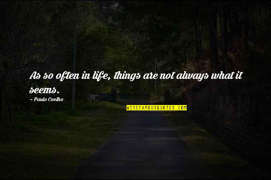 Nieblas Quotes By Paulo Coelho: As so often in life, things are not Nieblas Quotes By Paulo Coelho: As so often in life, things are not