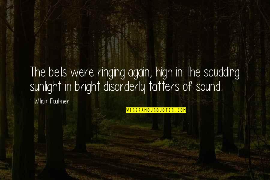 Niebling Environmental Consulting Quotes By William Faulkner: The bells were ringing again, high in the