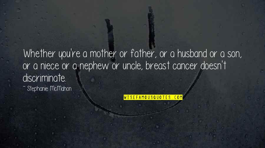 Niece Or Nephew Quotes By Stephanie McMahon: Whether you're a mother or father, or a Niece Or Nephew Quotes By Stephanie McMahon: Whether you're a mother or father, or a
