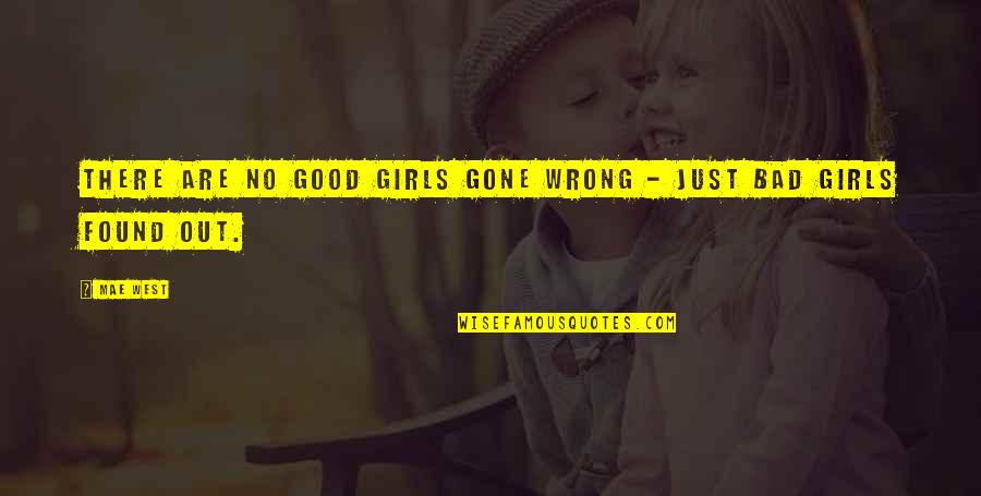 Niechaj Z Quotes By Mae West: There are no good girls gone wrong -
