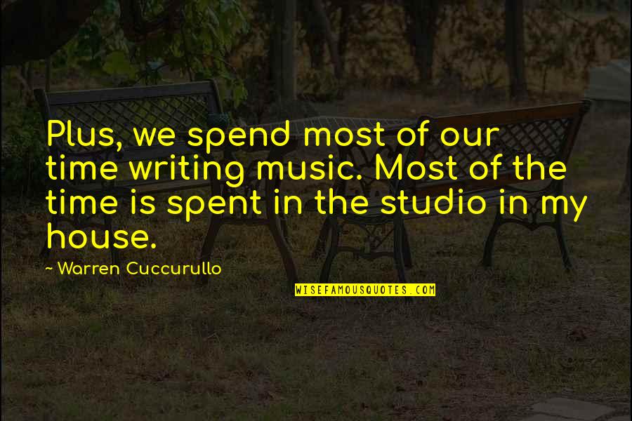Niederhoffer Quotes By Warren Cuccurullo: Plus, we spend most of our time writing Niederhoffer Quotes By Warren Cuccurullo: Plus, we spend most of our time writing