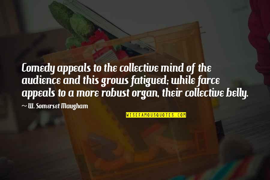 Niedermeyer 2010 Quotes By W. Somerset Maugham: Comedy appeals to the collective mind of the Niedermeyer 2010 Quotes By W. Somerset Maugham: Comedy appeals to the collective mind of the