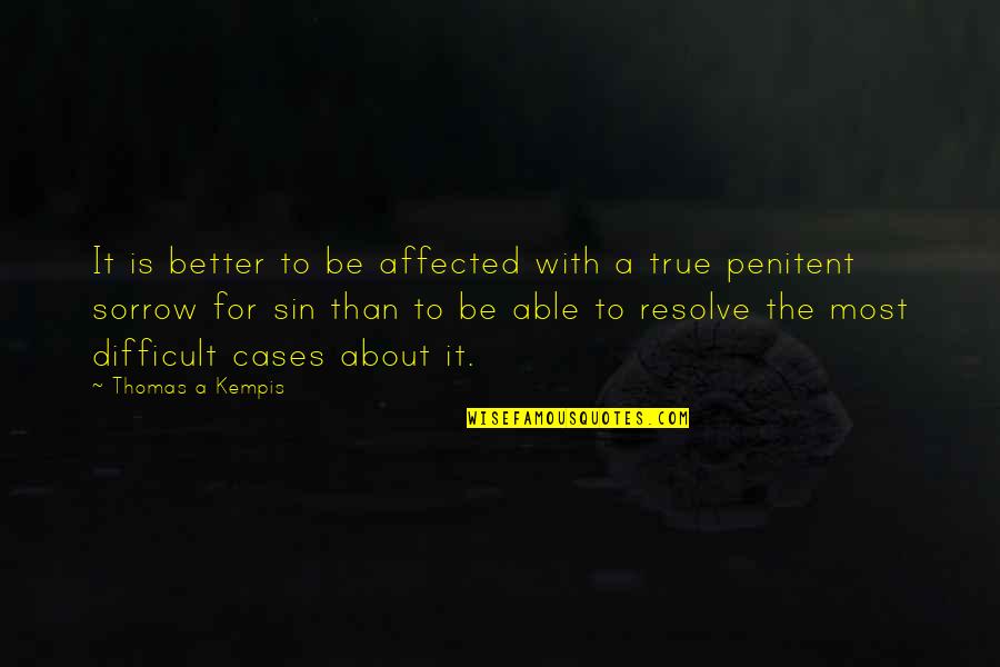 Niedfeldt Construction Quotes By Thomas A Kempis: It is better to be affected with a