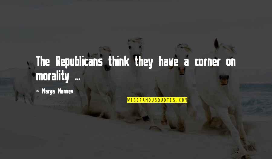 Niekamps Quotes By Marya Mannes: The Republicans think they have a corner on