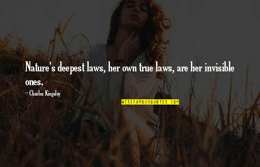 Nieki Stocks Quotes By Charles Kingsley: Nature's deepest laws, her own true laws, are