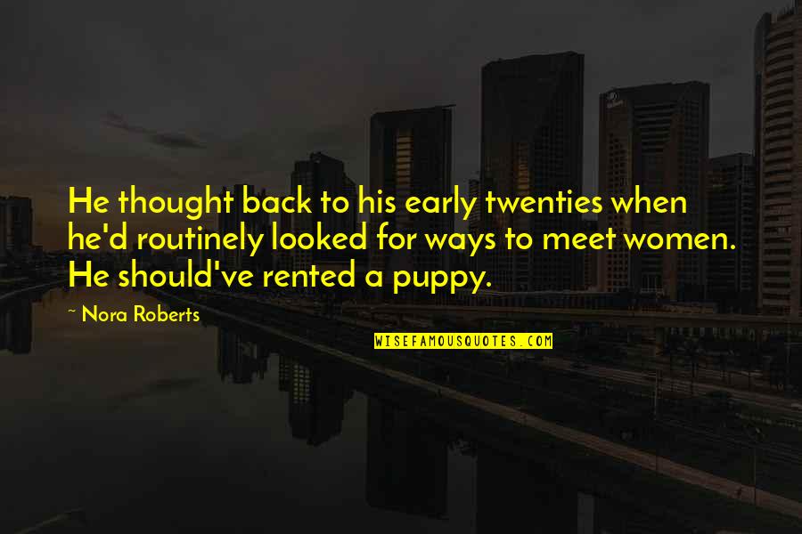 Niekro Stats Quotes By Nora Roberts: He thought back to his early twenties when Niekro Stats Quotes By Nora Roberts: He thought back to his early twenties when