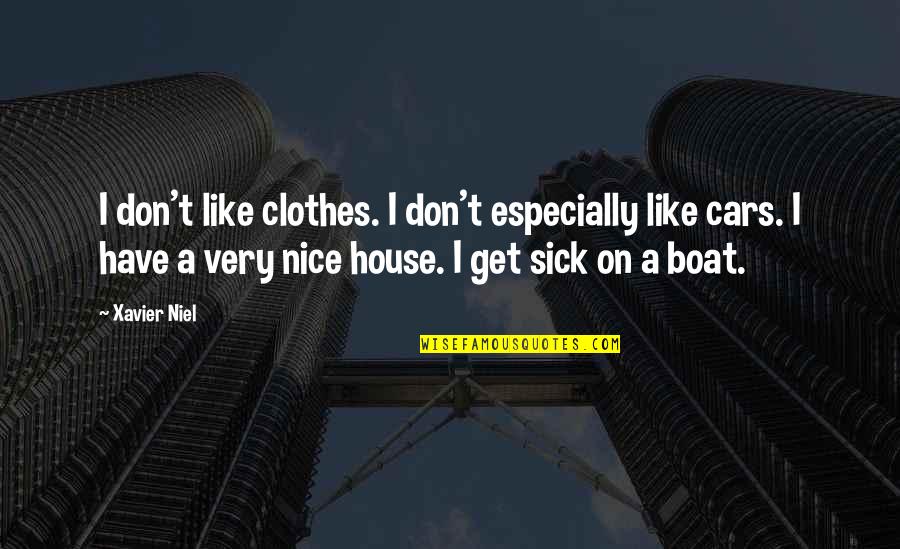 Niel Quotes By Xavier Niel: I don't like clothes. I don't especially like