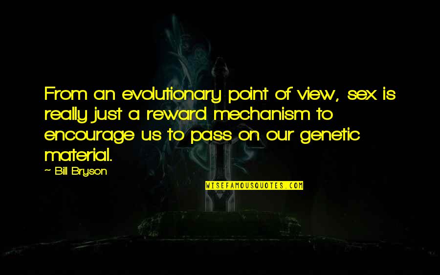 Nieland Shipbuilding Quotes By Bill Bryson: From an evolutionary point of view, sex is Nieland Shipbuilding Quotes By Bill Bryson: From an evolutionary point of view, sex is
