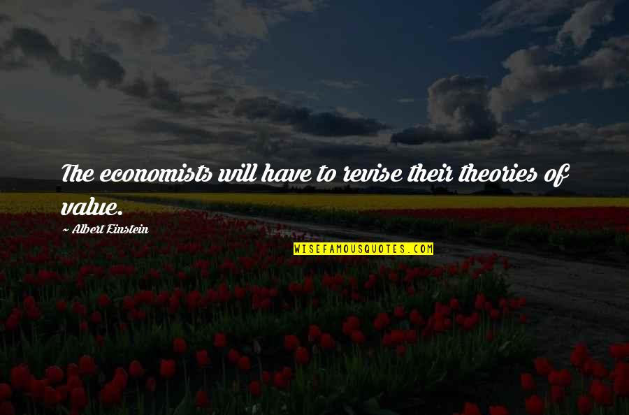 Niemandsland Aalst Quotes By Albert Einstein: The economists will have to revise their theories Niemandsland Aalst Quotes By Albert Einstein: The economists will have to revise their theories