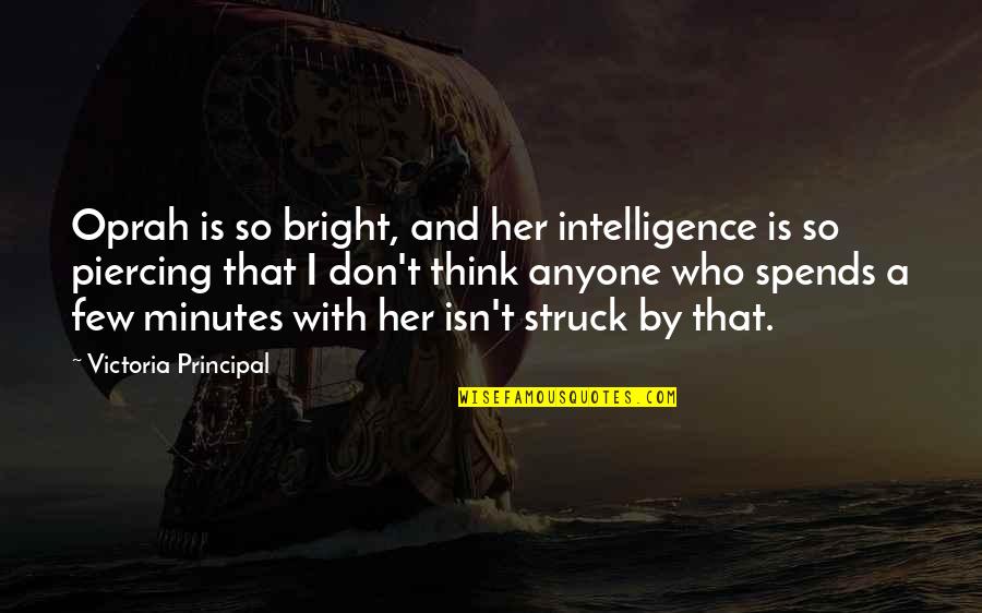 Niemans Wauwatosa Quotes By Victoria Principal: Oprah is so bright, and her intelligence is
