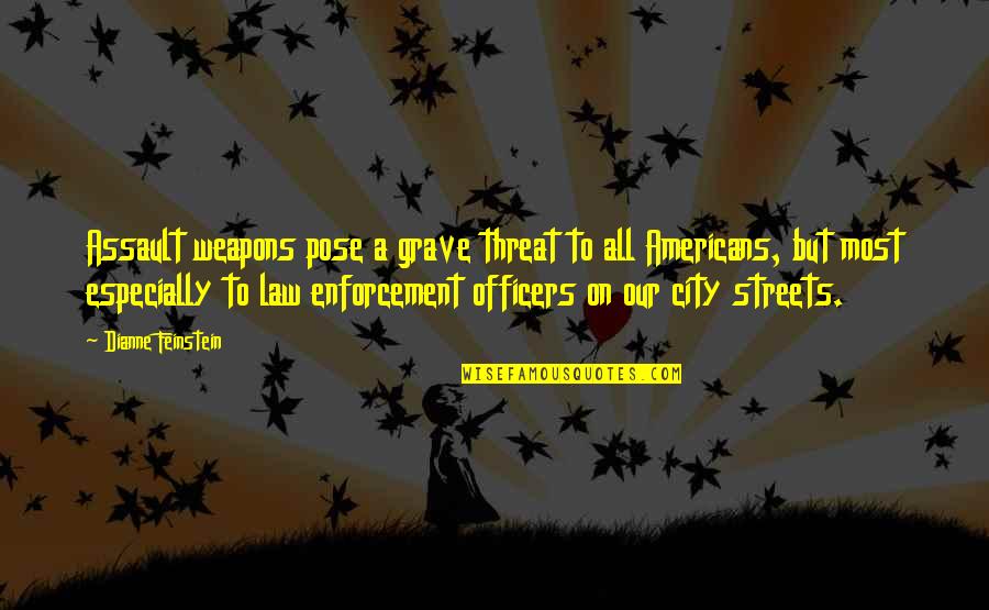Niembro De Paz Quotes By Dianne Feinstein: Assault weapons pose a grave threat to all Niembro De Paz Quotes By Dianne Feinstein: Assault weapons pose a grave threat to all