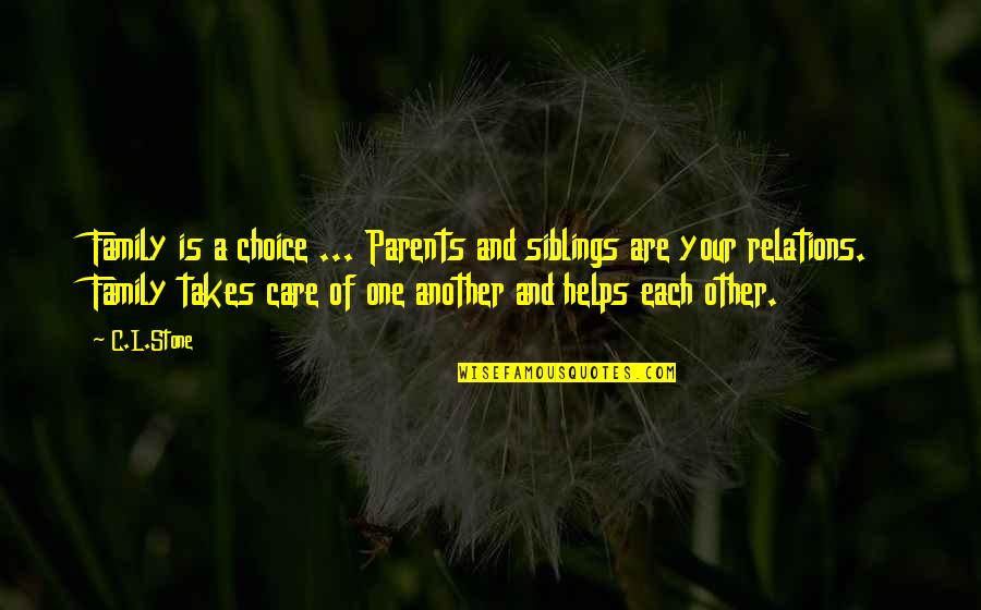 Niemieckie Obozy Quotes By C.L.Stone: Family is a choice ... Parents and siblings Niemieckie Obozy Quotes By C.L.Stone: Family is a choice ... Parents and siblings