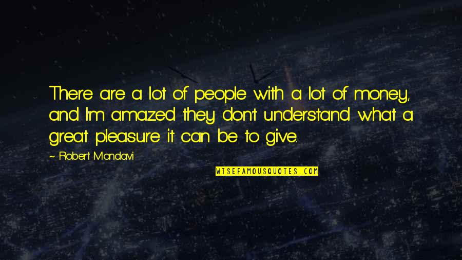 Niemira Video Quotes By Robert Mondavi: There are a lot of people with a Niemira Video Quotes By Robert Mondavi: There are a lot of people with a