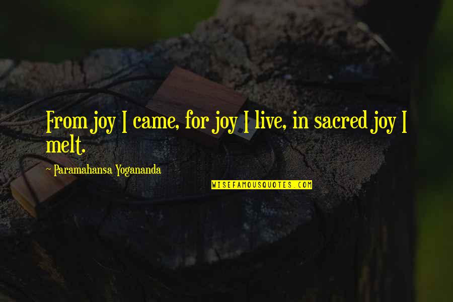 Nien Nunb Quotes By Paramahansa Yogananda: From joy I came, for joy I live,