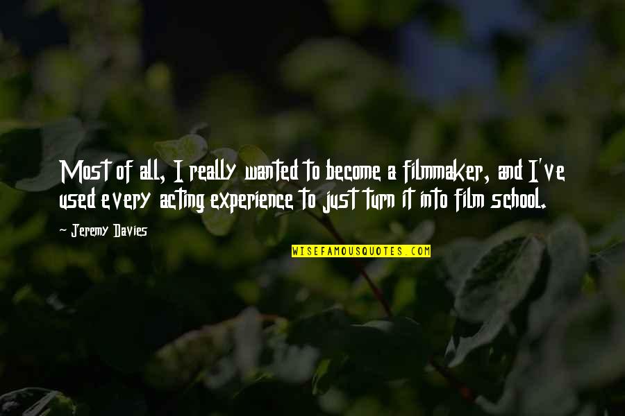 Niente Canzoni Quotes By Jeremy Davies: Most of all, I really wanted to become