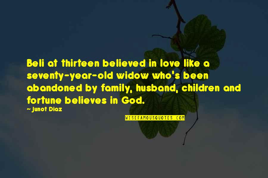 Nierenstein Schmerzen Quotes By Junot Diaz: Beli at thirteen believed in love like a