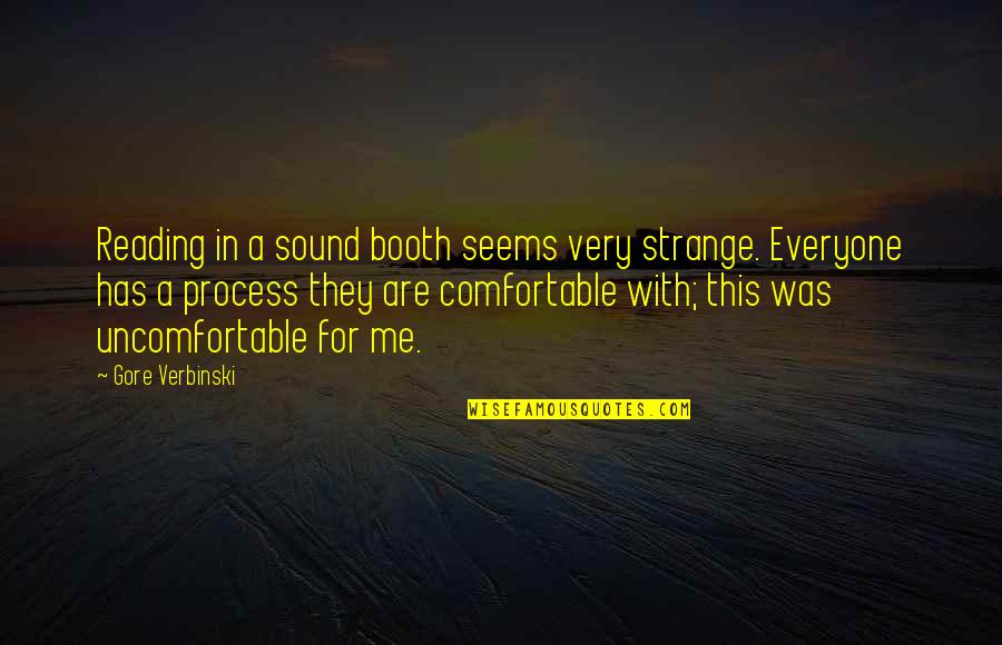 Nietert William Quotes By Gore Verbinski: Reading in a sound booth seems very strange.