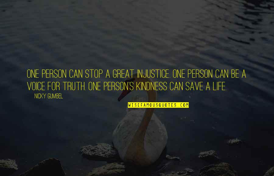 Niethamer Owens Quotes By Nicky Gumbel: One person can stop a great injustice. One